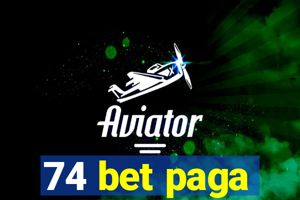 74 bet paga